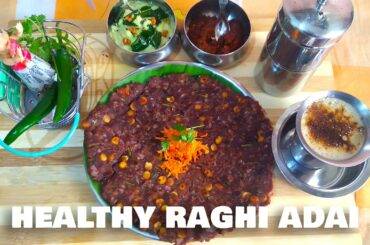 Healthy Raghi Adai Recipe - ஆரோக்கியமான கேழ்வரகு அடை - Evening time Snacks