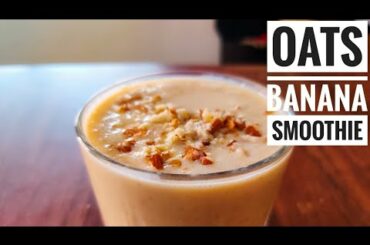 Banana Oatmeal Smoothie l Oats Breakfast Recipe l Healthy Weight Loss Recipe