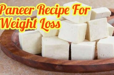 Paneer Recipe for Weight Loss Quick and Tasty #WeightLoss