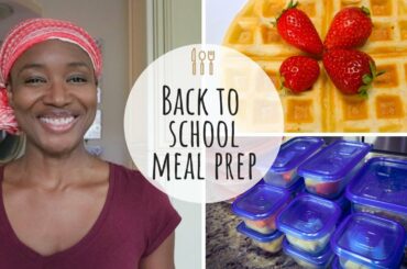 Meal Prep for Back to School: Healthy Meal Ideas.