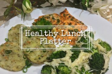 How to make a healthy lunch platter!