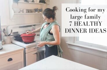 What we eat in a week | 7 HEALTHY DINNER IDEAS