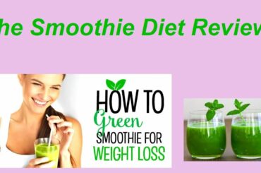 The Smoothie Diet 21 Day Program Review - Healthy Weight Loss Green Smoothie