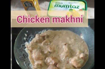 Chicken makhni recipe " easy and healthy "