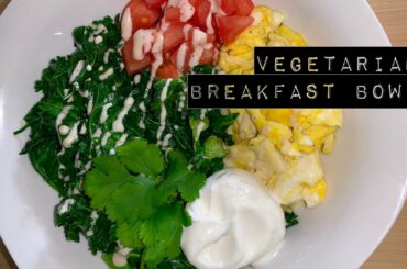EASY HEALTHY BREAKFAST BOWL (VEGETARIAN)