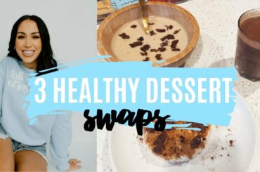 3 HEALTHY, EASY DESSERT SWAPS!