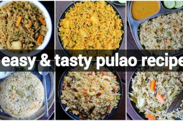 6 easy & tasty pulao recipes | lunch box recipes | flavoured rice recipes collection