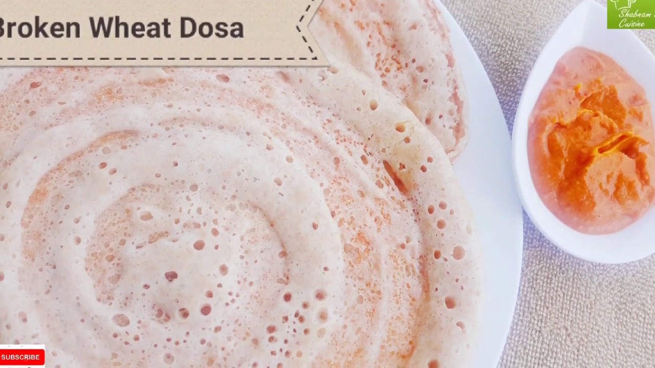 Make healthy Broken wheat Dosa/Breakfast Recipes/Healthy Recipes/Dosa Recipes/ShabnamsCuisine Make healthy Broken wheat Dosa/Breakfast Recipes/Healthy Recipes/Dosa Recipes/ShabnamsCuisine