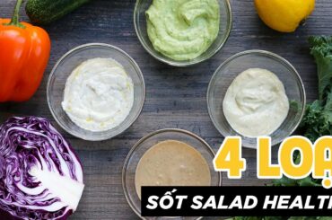 4 HEALTHY SALAD DRESSING - 4 LOẠI SỐT SALAD ĐẬM ĐẶC TỐT CHO SỨC KHOẺ