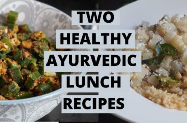 SUPER HEALTHY AYURVEDIC LUNCH RECIPES - Gluten Free/ Weight loss/  Indian recipe