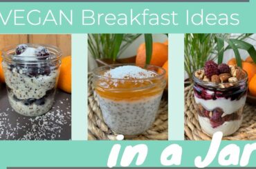 VEGAN Breakfast Ideas in a Jar | Quinoa Milkrice |Coconut Chia Pudding |Yoghurt Parfait with Granola