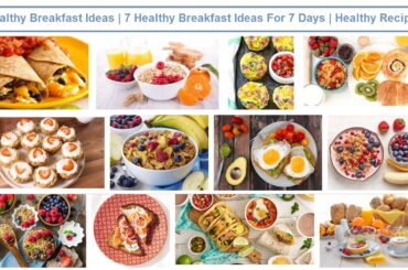 Healthy Breakfast Ideas | 7 Healthy Breakfast Ideas For 7 Days | Healthy Recipes