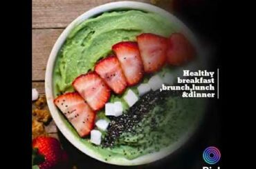 Healthy breakfast ,brunch,lunch &dinner