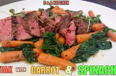 HOW TO COOK THE PERFECT AND HEALTHY STEAK WITH CARROTS AND SPINACH
