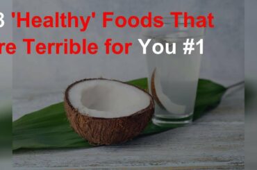 68 'healthy' foods that are terrible for you #1