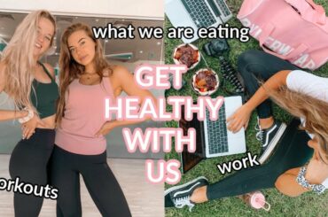 GET HEALTHY WITH US! What We Are Eating + Our Workouts VLOG