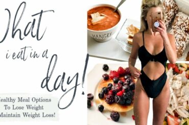 What I eat in a day | Healthy meal ideas to lose weight!