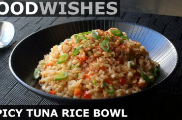 Spicy Tuna Rice Bowl - Food Wishes