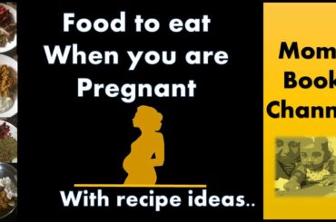 Foods to eat during your pregnancy | Healthy diet when pregnant | Recipe ideas