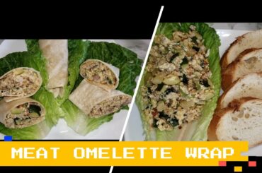 MEAT OMELETTE WRAP | LUTONG BAHAY | LUNCH IDEA | EGG RECIPE | BREAKFAST | WEIGHT LOSS