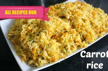 carrot rice recipe | easy and healthy lunch box recipe- All Recipes Hub