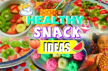HEALTHY SNACKS IDEAS