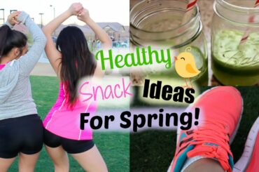Healthy Snack Ideas for Spring!
