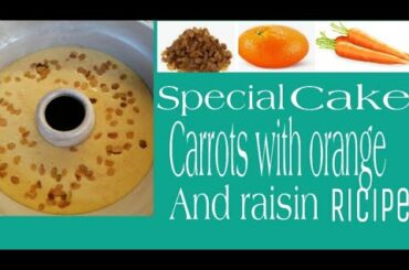 Healthy Special carrots cake with orange and raisin recipes