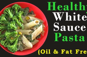Healthy Creamy White Sauce Pasta | Low Calories | Oil Free And Fat Free | Video 7