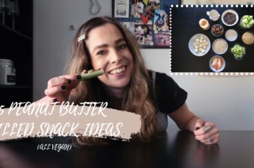 5 EASY AND HEALTHY PEANUT BUTTER FILLED SNACKS (ALL VEGAN & DELICIOUS) | Healthy Vegan Snack Ideas