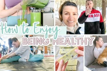 How to ENJOY Being Healthy | Day in The Life Vlog