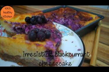 Irresistible blackcurrant cheesecake|blackcurrant pie|blackcurrant recipes by kiki's healthy kitchen