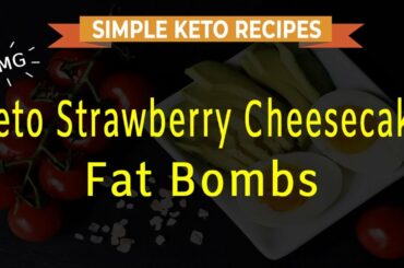 Keto Strawberry Cheesecake Fat Bombs | Keto Diet Recipe