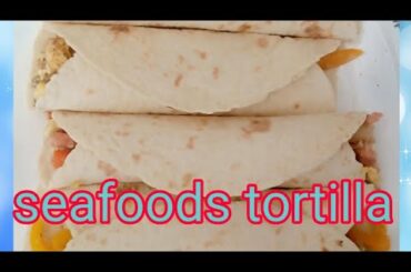 Seafoods tortillas || healthy and very easy to make