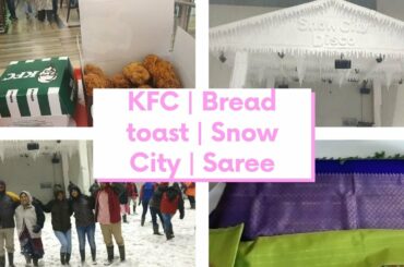 KFC | Bread toast Mayonnaise | Snow City | Saree Collection | Fun Moments with Family | LifeStyle