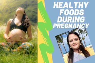 HEALTHY FOOD IDEAS FOR PREGNANT WOMAN | HEALTHY EATING DURING PREGNANCY | NUTRITIONTIPSFORPREGNANCY