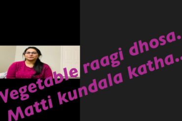 Naanu vlogs#healthy recipes# vegetable 🌽 🍅diet  Raagi dhosa# Every face has good and bad😂