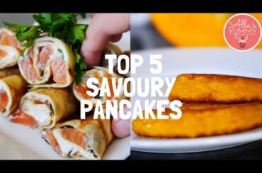 TOP 5 SAVOURY PANCAKE RECIPES