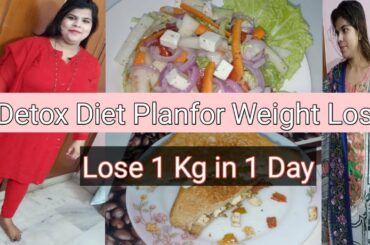 Detox Diet Plan for Weight Loss| How to Lose Fast 1Kg in 1 Day|