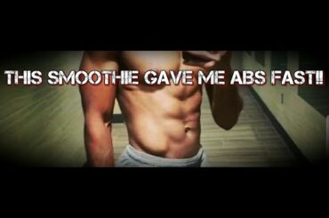 6 Pack Abs Smoothie ( Low Calorie)
