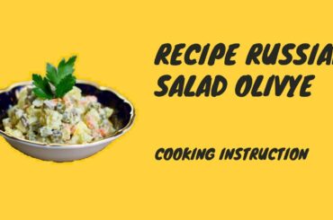 Salad recipes. Russian olivier recipe.