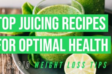 RAPID WEIGHT LOSS TIPS | How to rapid weight loss? | Top juicing recipes for optimal health