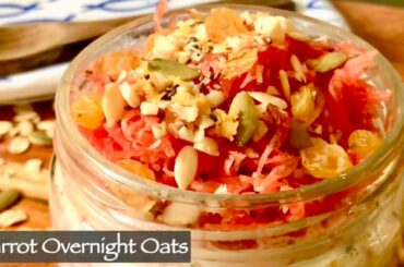 Carrot Overnight Oats Recipe | Healthy Quick & Easy Breakfast | Instant Breakfast Idea | Weight Loss