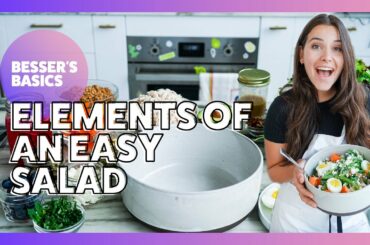 Elements of an Easy Salad | Besser's Basics | Elena Besser | 2020