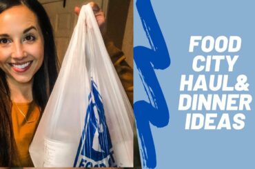 Food City Grocery Haul | Dinner Ideas