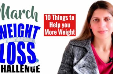 March Weight Loss Challenge | 10 Things to Help you Lose more Weight | Lose Upto 5 Kgs in One Month
