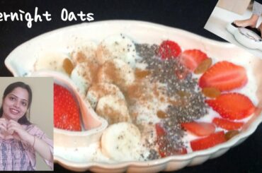 Overnight Oats help to reduce weight / Healthy Breakfast Recipe