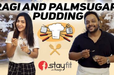Healthy Meal Plans: Ragi & Palm Sugar Pudding | Ramya