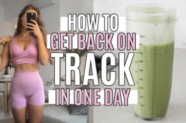 How To Get Back On Track In 1 Day (what I eat & how I workout)
