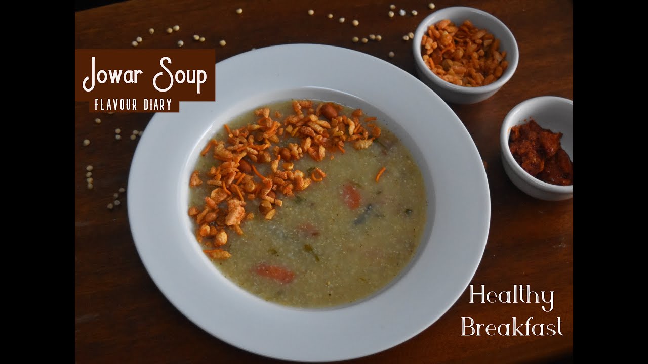 Jowar Soup recipe | Healthy Vegetarian Breakfast | Flavour Diary Jowar Soup recipe | Healthy Vegetarian Breakfast | Flavour Diary